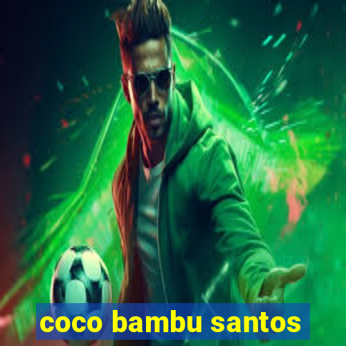 coco bambu santos